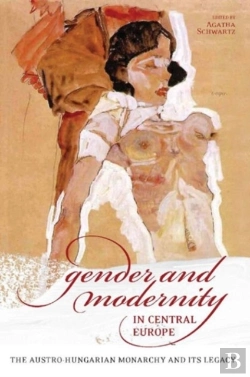 Bertrand.pt - Gender And Modernity In Central Europe