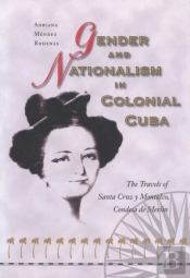 Gender And Nationalism In Colonial Cuba