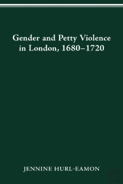Bertrand.pt - Gender And Petty Violence In London, 1680-1720