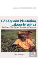 Gender And Plantation Labour In Africa. The Story Of Tea Pluckers' Struggles In Cameroon