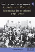 Gender And Political Identities In Scotland, 1919-1939