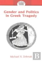 Gender And Politics In Greek Tragedy