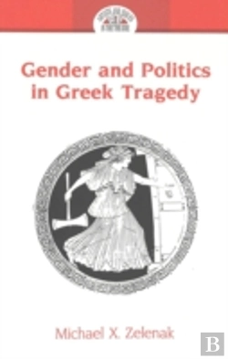 Bertrand.pt - Gender And Politics In Greek Tragedy