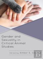 Gender And Sexuality In Critical Animal Studies