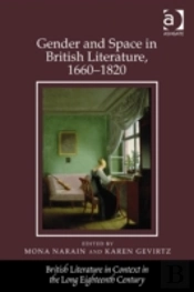 Gender And Space In British Literature, 1660-1820