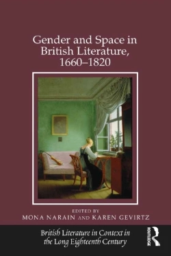 Bertrand.pt - Gender And Space In British Literature, 1660-1820
