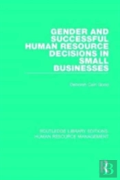 Gender And Successful Human Resource Decisions In Small Businesses