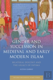 Gender And Succession In Medieval And Early Modern Islam