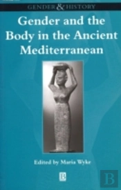 Gender And The Body In The Ancient Mediterranean