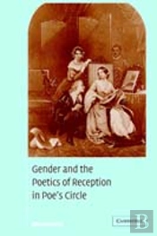Gender And The Poetics Of Reception In Poe'S Circle