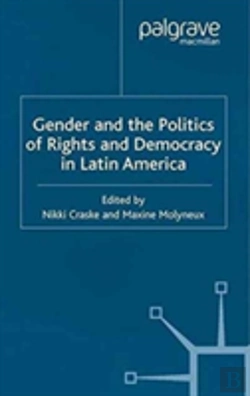 Bertrand.pt - Gender And The Politics Of Rights And Democracy In Latin America
