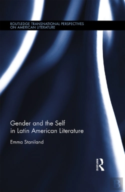Bertrand.pt - Gender And The Self In Latin American Literature