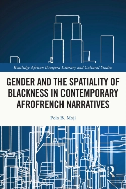 Bertrand.pt - Gender And The Spatiality Of Blackness In Contemporary Afrofrench Narratives