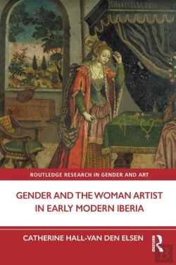 Bertrand.pt - Gender And The Woman Artist In Early Modern Iberia