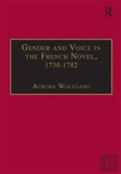 Gender And Voice In The French Novel, 1730â€“1782