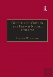 Gender And Voice In The French Novel, 1730â€“1782