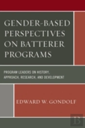 Gender-Based Perspectives On Batterer Programs