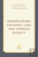 Gender-Based Violence, Law, And African Society