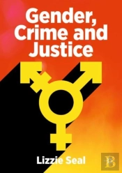 Gender, Crime And Justice