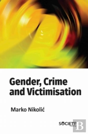 Gender, Crime And Victimisation