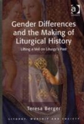 Gender Differences And The Making Of Liturgical History