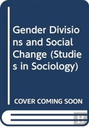 Gender Divisions And Social Change