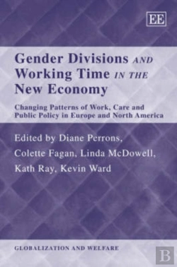 Bertrand.pt - Gender Divisions And Working Time In The New Eco - Changing Patterns Of Work, Care And Public Policy In Europe And North America