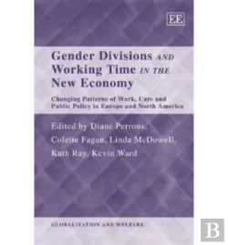Bertrand.pt - Gender Divisions And Working Time In The New Eco - Changing Patterns Of Work, Care And Public Policy In Europe And North America