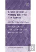 Gender Divisions And Working Time In The New Eco - Changing Patterns Of Work, Care And Public Policy In Europe And North America