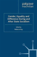 Gender, Equality And Difference During And After State Socialism