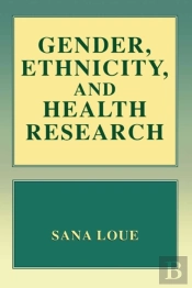 Gender, Ethnicity, And Health Research
