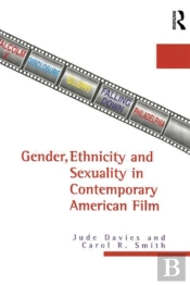 Gender, Ethnicity And Sexuality In Contemporary American Film