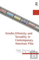 Gender, Ethnicity, And Sexuality In Contemporary American Film
