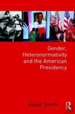 Bertrand.pt - Gender, Heteronormativity, And The American Presidency