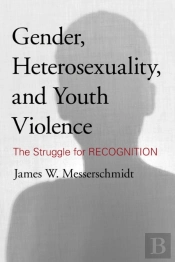 Gender, Heterosexuality, And Youth Violence