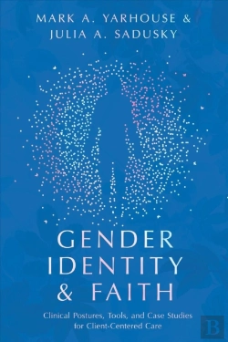 Bertrand.pt - Gender Identity And Faith Â€“ Clinical Postures, Tools, And Case Studies For Clientâ€“Centered Care