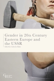 Gender In Twentieth-Century Eastern Europe And The Ussr