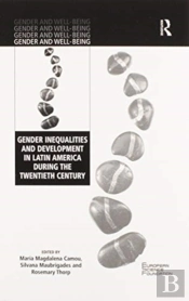 Gender Inequalities And Development In Latin America During The Twentieth Century
