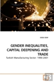 Gender Inequalities, Capital Deepening
