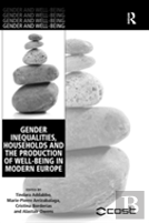 Gender Inequalities, Households And The Production Of Well-Being In Modern Europe