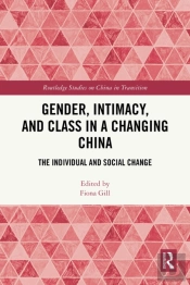 Gender, Intimacy, And Class In A Changing China