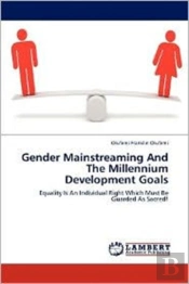 Gender Mainstreaming And The Millennium Development Goals