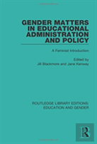 Gender Matters In Educational Administration And Policy