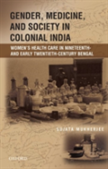Gender, Medicine, And Society In Colonial India