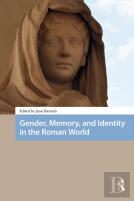 Gender, Memory, And Identity In The Roman World