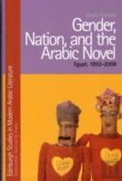Gender, Nation, And The Arabic Novel