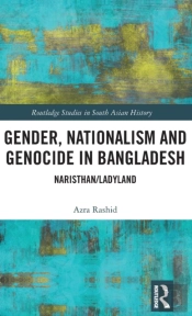 Gender, Nationalism, And Genocide In Bangladesh