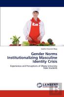 Gender Norms Institutionalizing Masculine Identity Crisis