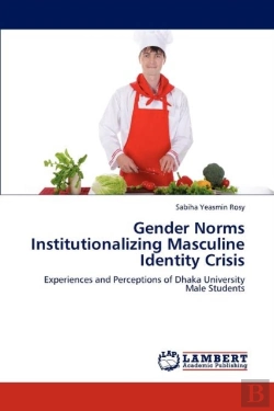 Bertrand.pt - Gender Norms Institutionalizing Masculine Identity Crisis
