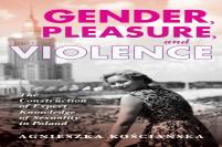 Gender, Pleasure, And Violence